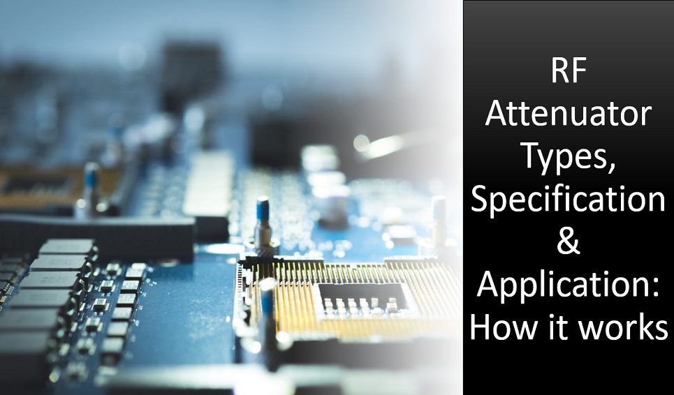 RF Attenuator Types, Specification & Application How it works SRFS